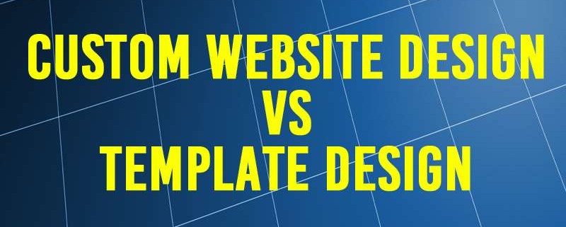 Custom Website Design vs. Template Design