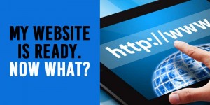 My Website is Ready. Now What?