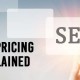 SEO Pricing Explained