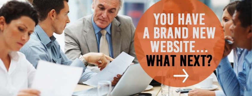 You have a Brand New Website....What Next?