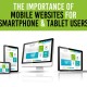 The Importance of Mobile Websites for Smartphone & Tablet Users