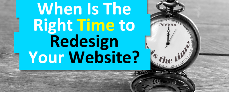 When is The Right Time to Redesign Your Website?