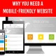 Why You Need A Mobile-Friendly Website