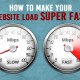 How To Make Your Website Load Super Fast