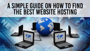 A Simple Guide On How To Find the Best Website Hosting